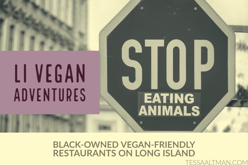 LI Vegan Adventures: 5 Black-Owned Vegan-Friendly Spots on Long Island to Support
